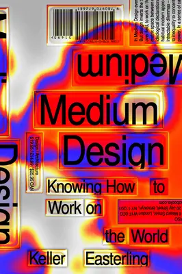 Design média: Vědět, jak pracovat na světě - Medium Design: Knowing How to Work on the World