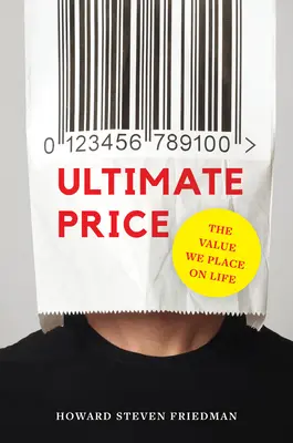 Konečná cena: Hodnota, kterou přikládáme životu - Ultimate Price: The Value We Place on Life