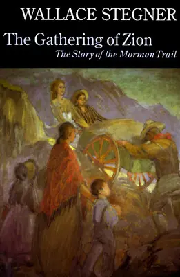 Shromáždění na Sionu: Příběh mormonské stezky - The Gathering of Zion: The Story of the Mormon Trail
