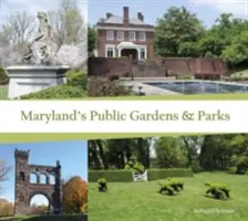 Veřejné zahrady a parky v Marylandu - Maryland's Public Gardens & Parks