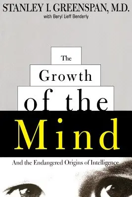 Růst mysli: A ohrožený původ inteligence - The Growth of the Mind: And the Endangered Origins of Intelligence