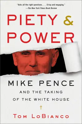 Zbožnost a moc: Mike Pence a dobytí Bílého domu - Piety & Power: Mike Pence and the Taking of the White House