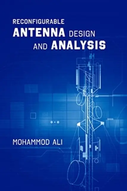 Návrh a analýza rekonfigurovatelných antén - Reconfigurable Antenna Design and Analysis