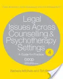 Právní otázky napříč poradenskými a psychoterapeutickými prostředími: Průvodce pro praxi - Legal Issues Across Counselling & Psychotherapy Settings: A Guide for Practice