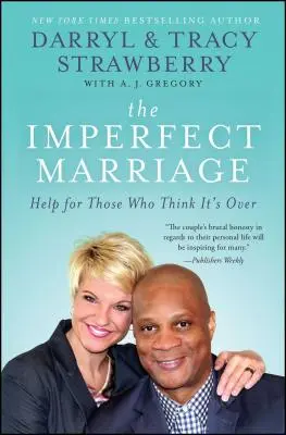 Nedokonalé manželství: Pomoc pro ty, kteří si myslí, že je konec - The Imperfect Marriage: Help for Those Who Think It's Over
