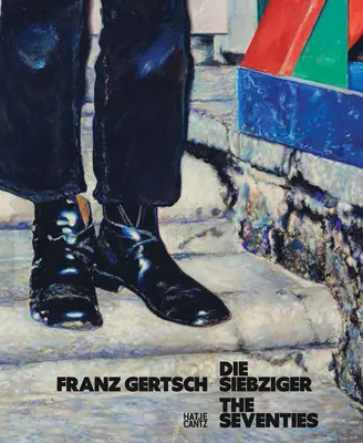 František Gertsch: Spolehlivost a odolnost v životě a v budoucnosti: Sedmdesátá léta - Franz Gertsch: The Seventies
