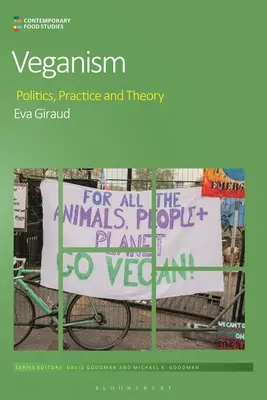 Veganství: Veganství: politika, praxe a teorie - Veganism: Politics, Practice, and Theory