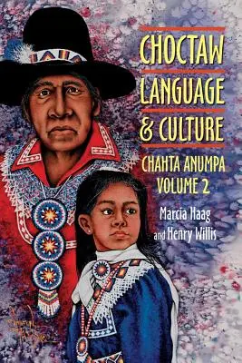 Jazyk a kultura Choctaw: Chahta Anumpa, svazek 2 - Choctaw Language and Culture: Chahta Anumpa, Vol. 2