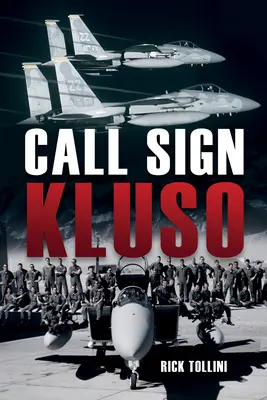 Volací znak Kluso: Reaganova letectva. - Call-Sign Kluso: An American Fighter Pilot in Mr. Reagan's Air Force
