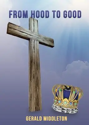 Od kapuce k dobru - From Hood To Good