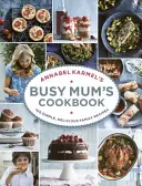 Kuchařka pro zaneprázdněné maminky Annabel Karmelové - Annabel Karmel's Busy Mum's Cookbook