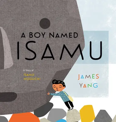 Chlapec jménem Isamu: Příběh Isamu Noguchiho - A Boy Named Isamu: A Story of Isamu Noguchi