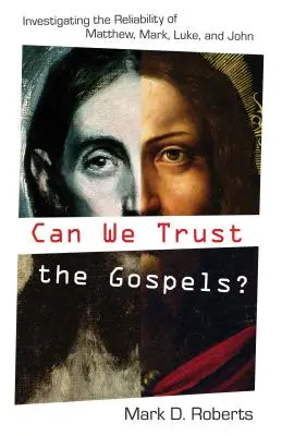 Můžeme věřit evangeliím?: Zkoumání spolehlivosti Matouše, Marka, Lukáše a Jana - Can We Trust the Gospels?: Investigating the Reliability of Matthew, Mark, Luke, and John