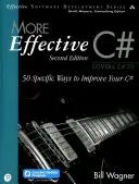 Efektivnější jazyk C# (obsahuje program pro aktualizaci obsahu): Obsahuje 50 konkrétních způsobů, jak zlepšit svůj jazyk C#. - More Effective C# (Includes Content Update Program): 50 Specific Ways to Improve Your C#