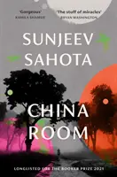 Čínský pokoj - zařazen na seznam kandidátů na cenu BOOKER PRIZE 2021 - China Room - LONGLISTED FOR THE BOOKER PRIZE 2021