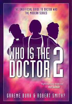 Kdo je Doktor 2: Neoficiální průvodce seriálem Doctor Who -- Moderní série - Who Is the Doctor 2: The Unofficial Guide to Doctor Who -- The Modern Series