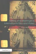 Střih a montáž v mezinárodním filmu a videu: Teorie a technika - Editing and Montage in International Film and Video: Theory and Technique