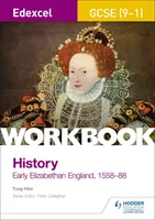 Edexcel GCSE (9-1) History Workbook: Raná alžbětinská Anglie, 1558-88 - Edexcel GCSE (9-1) History Workbook: Early Elizabethan England, 1558-88