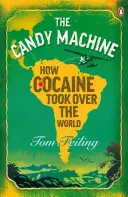Stroj na sladkosti - Jak kokain ovládl svět - Candy Machine - How Cocaine Took Over the World