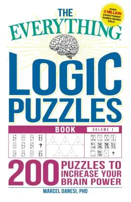 Kniha všech logických hádanek, 1. díl: 200 hádanek pro zvýšení výkonu vašeho mozku - The Everything Logic Puzzles Book Volume 1: 200 Puzzles to Increase Your Brain Power