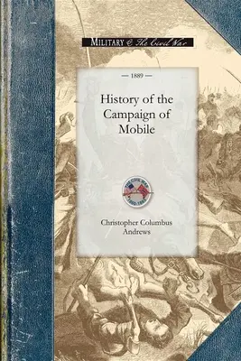 Dějiny mobilního tažení: Wilsona v Alabamě. - History of the Campaign of Mobile: Including the Cooperative Operations of Gen. Wilson's Cavalry in Alabama