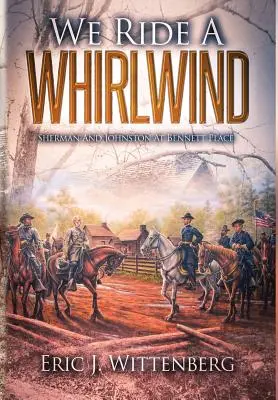 Jedeme na vichřici: Sherman a Johnston u Bennett Place - We Ride a Whirlwind: Sherman and Johnston at Bennett Place