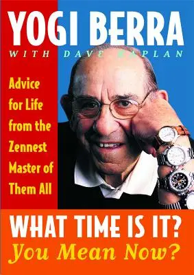 Kolik je hodin? Myslíš teď? Rady do života od nejznámějšího mistra ze všech Zenneů - What Time Is It? You Mean Now?: Advice for Life from the Zennest Master of Them All