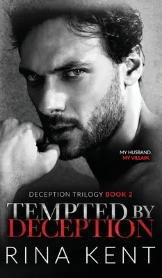 Pokoušeni podvodem: Temná manželská mafiánská romance: Svody a klamání. - Tempted by Deception: A Dark Marriage Mafia Romance