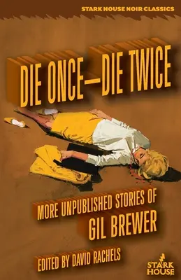 Zemřít jednou - zemřít dvakrát: Další nepublikované povídky / Die Once-Die Twice: More Unpublished Stories - Die Once-Die Twice: More Unpublished Stories