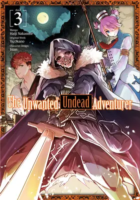 Nechtěný nemrtvý dobrodruh (manga): Svazek 3 - The Unwanted Undead Adventurer (Manga): Volume 3
