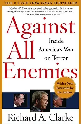Proti všem nepřátelům: uvnitř americké války proti terorismu - Against All Enemies: Inside America's War on Terror
