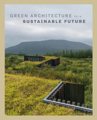 Zelená architektura pro udržitelnou budoucnost - Green Architecture for a Sustainable Future