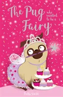 Mopslík, který chtěl být vílou - Pug Who Wanted to be a Fairy