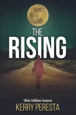 The Rising: Vzestup: Olivia Callahan Suspense - The Rising: Olivia Callahan Suspense
