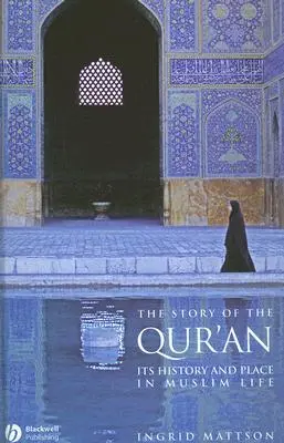 Příběh Koránu: Jeho historie a místo v životě muslimů - The Story of the Qur'an: Its History and Place in Muslim Life