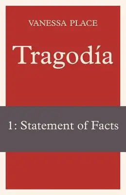 Tragodia 1: Prohlášení o faktech - Tragodia 1: Statement of Facts