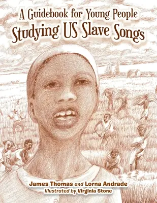 Průvodce pro mladé lidi, kteří studují naše otrocké písně - A Guidebook for Young People Studying Us Slave Songs