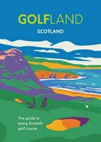 Golfland - Skotsko - průvodce po všech skotských golfových hřištích - Golfland - Scotland - the guide to every Scottish golf course
