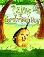 Cajunský kukuřičný chléb - The Cajun Cornbread Boy