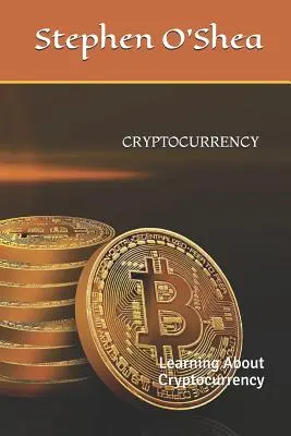 Kryptoměny: Poznávání kryptoměn - Cryptocurrency: Learning about Cryptocurrency