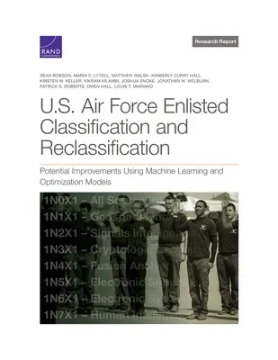 Klasifikace a reklasifikace vojáků v letectvu USA (U.S. Air Force Enlisted Classification and Reclassification): Potenciální zlepšení pomocí strojového učení a optimalizačních modelů - U.S. Air Force Enlisted Classification and Reclassification: Potential Improvements Using Machine Learning and Optimization Models