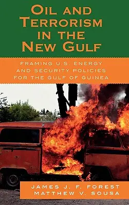 Ropa a terorismus v novém Perském zálivu: Energetická a bezpečnostní politika USA v Guinejském zálivu: terorismus a terorismus v novém světě - Oil and Terrorism in the New Gulf: Framing U.S. Energy and Security Policies for the Gulf of Guinea