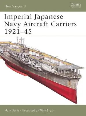 Letadlové lodě japonského císařského námořnictva 1921-45 - Imperial Japanese Navy Aircraft Carriers 1921-45