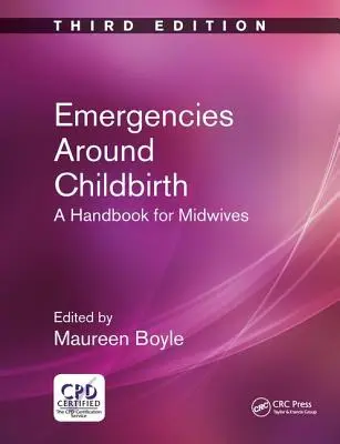 Naléhavé situace kolem porodu: Příručka pro porodní asistentky, třetí vydání - Emergencies Around Childbirth: A Handbook for Midwives, Third Edition