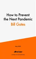 Jak zabránit příští pandemii - How to Prevent the Next Pandemic