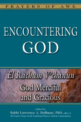 Setkání s Bohem: El Rachum V'Chanun - Bůh milosrdný a slitovný - Encountering God: El Rachum V'Chanun--God Merciful and Gracious