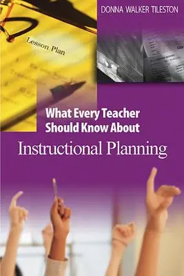 Co by měl každý učitel vědět o plánování výuky - What Every Teacher Should Know about Instructional Planning