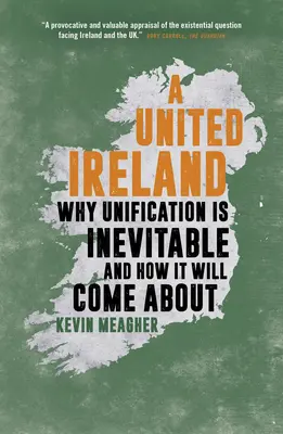 Sjednocené Irsko: Proč je sjednocení nevyhnutelné a jak k němu dojde? - A United Ireland: Why Unification Is Inevitable and How It Will Come about