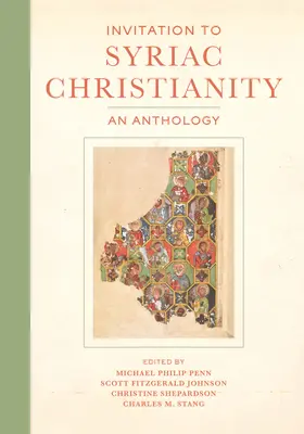 Pozvání k syrskému křesťanství: An Anthology: An Anthology - Invitation to Syriac Christianity: An Anthology