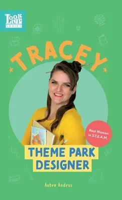 Tracey, návrhářka zábavních parků: Skutečné ženy ve STEAMu - Tracey, Theme Park Designer: Real Women in STEAM